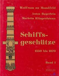 Mondfeld, Wolfram zu. Bayerlein, Anton. Klingenbrunn, Marietta. Schiffsgeschutze 1350 bis 1870
